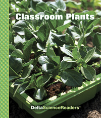 Delta Science Readers Classroom Plants Book 538-6097